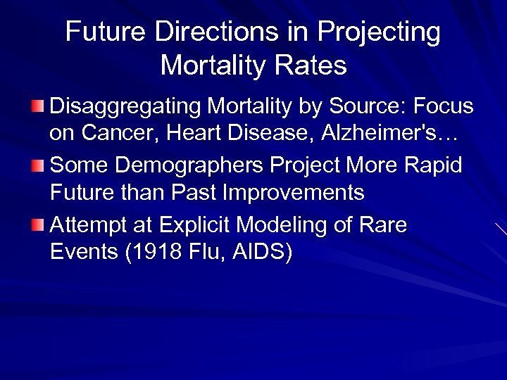 Future Directions in Projecting Mortality Rates Disaggregating Mortality by Source: Focus on Cancer, Heart