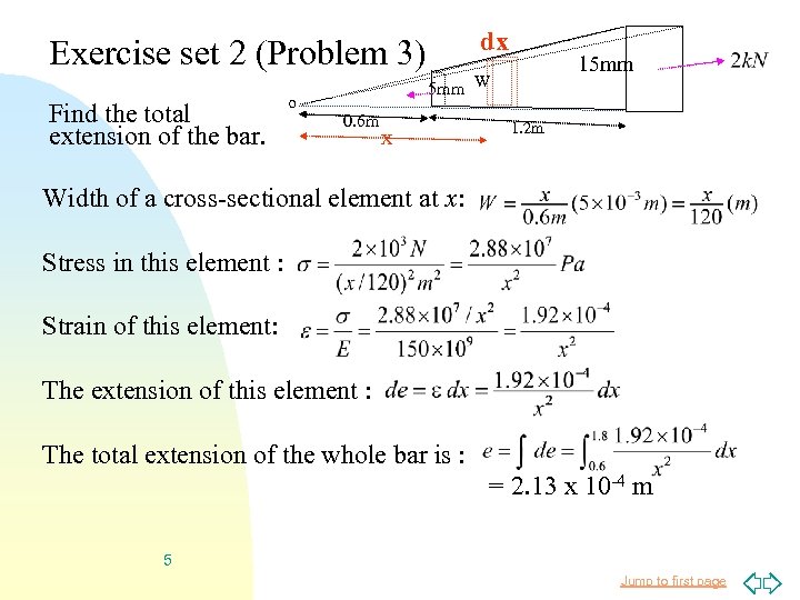 Exercise set 2 (Problem 3) Find the total extension of the bar. o dx