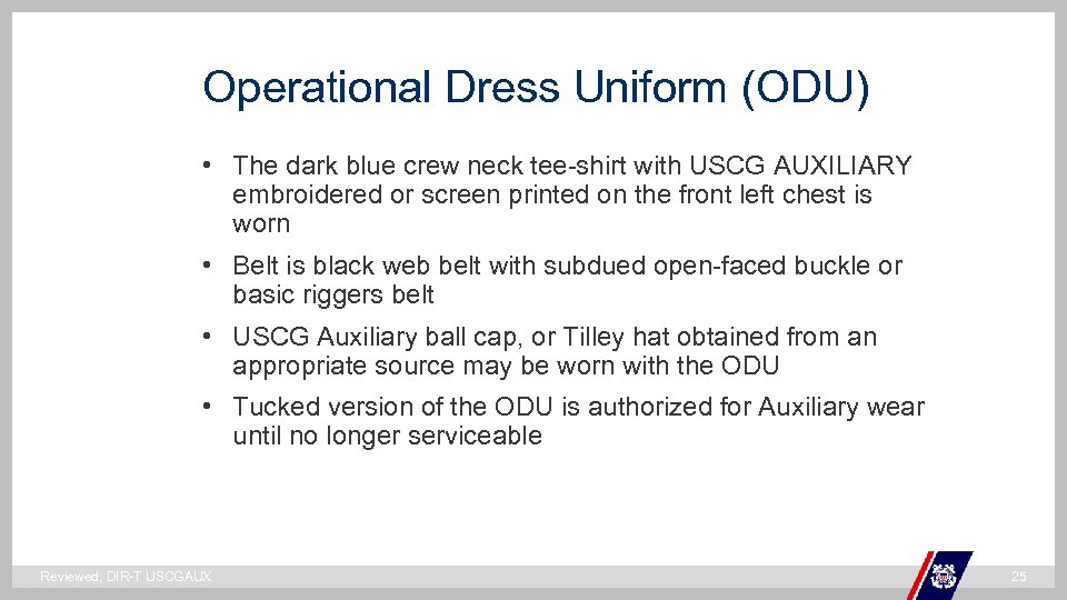 Operational Dress Uniform (ODU) • The dark blue crew neck tee-shirt with USCG AUXILIARY