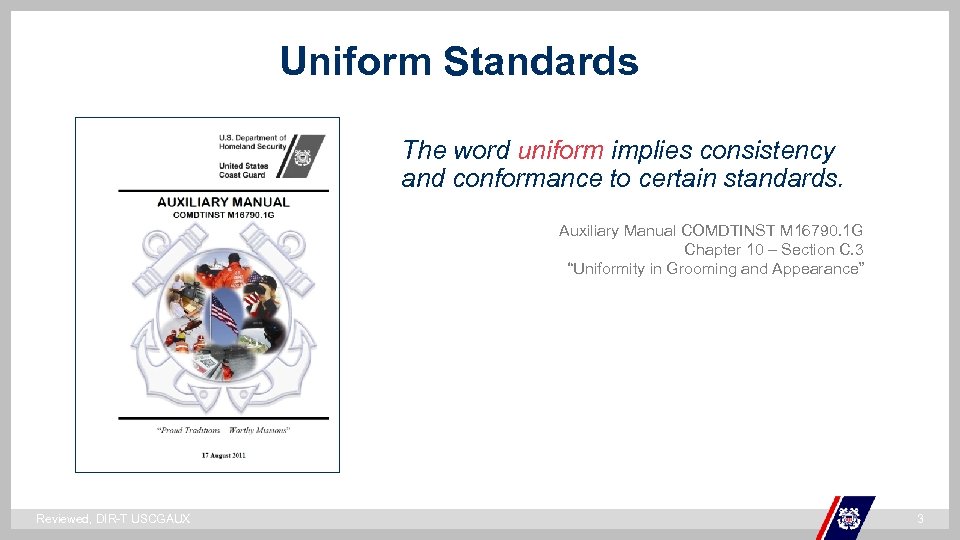Uniform Standards The word uniform implies consistency and conformance to certain standards. ` Reviewed,