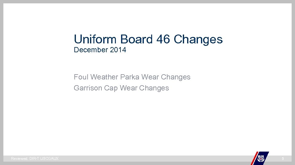 Uniform Board 46 Changes December 2014 Foul Weather Parka Wear Changes ` Garrison Cap