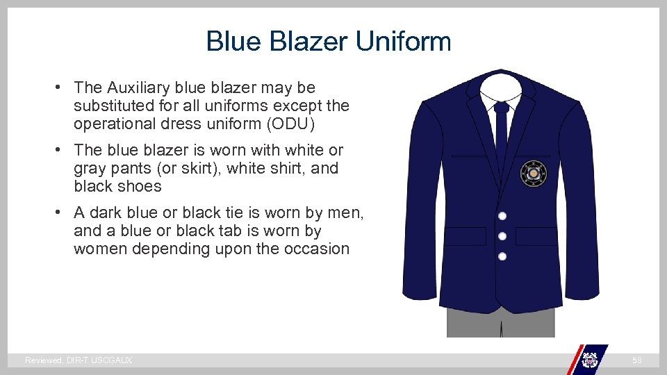 Blue Blazer Uniform • The Auxiliary blue blazer may be substituted for all uniforms