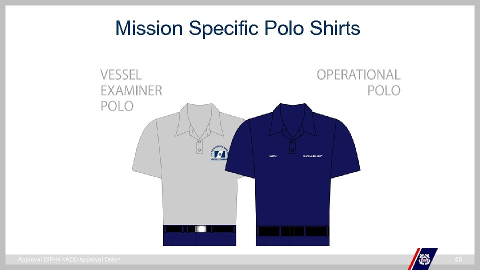 Mission Specific Polo Shirts ` Approval DIR-H <ADD approval Date> 60 