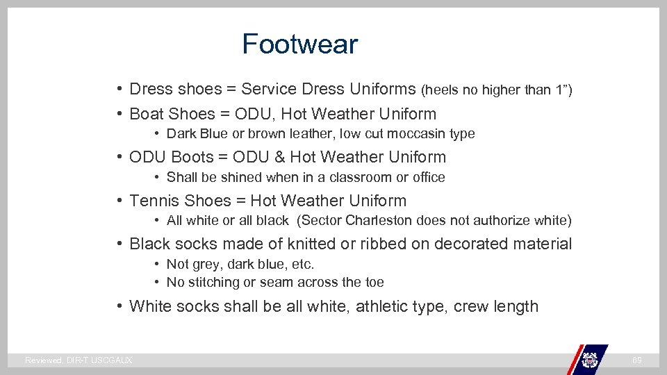 Footwear • Dress shoes = Service Dress Uniforms (heels no higher than 1”) •