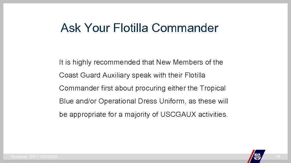 Ask Your Flotilla Commander It is highly recommended that New Members of the Coast
