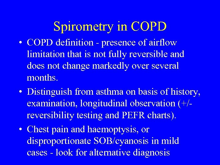 Spirometry in COPD • COPD definition - presence of airflow limitation that is not