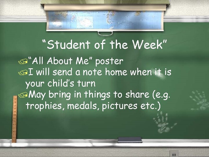 “Student of the Week” /“All About Me” poster /I will send a note home