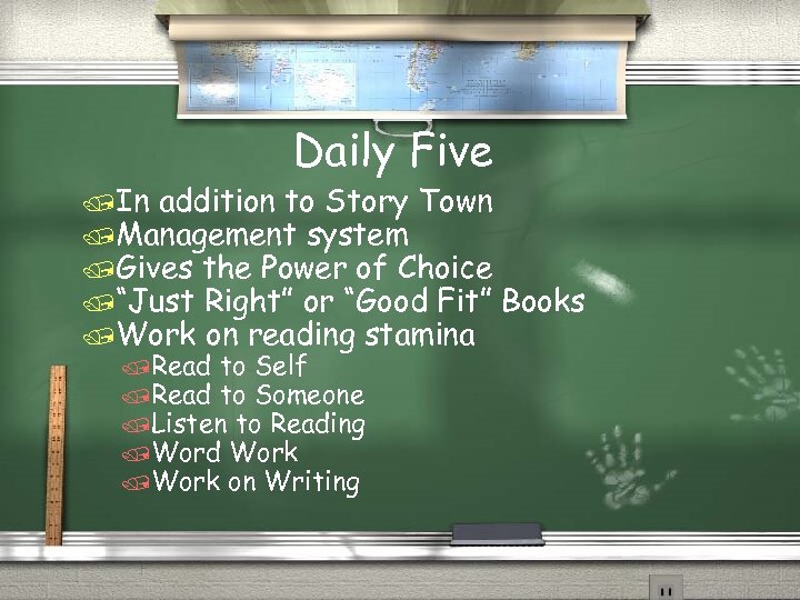 Daily Five /In addition to Story Town /Management system /Gives the Power of Choice