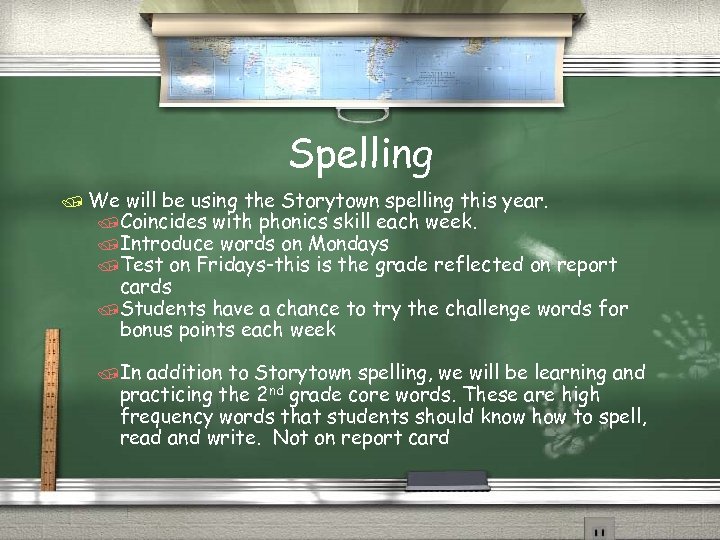 Spelling / We will be using the Storytown spelling this year. /Coincides with phonics