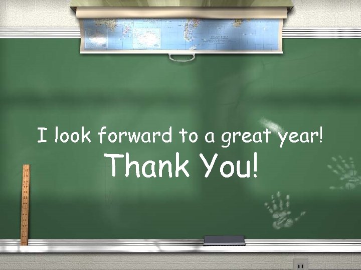 I look forward to a great year! Thank You! 