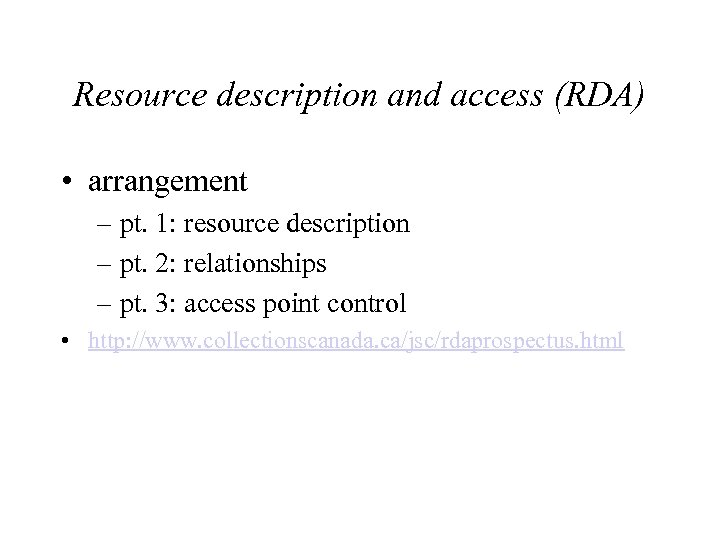 Resource description and access (RDA) • arrangement – pt. 1: resource description – pt.