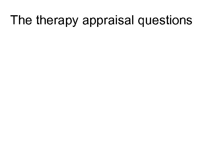 The therapy appraisal questions 
