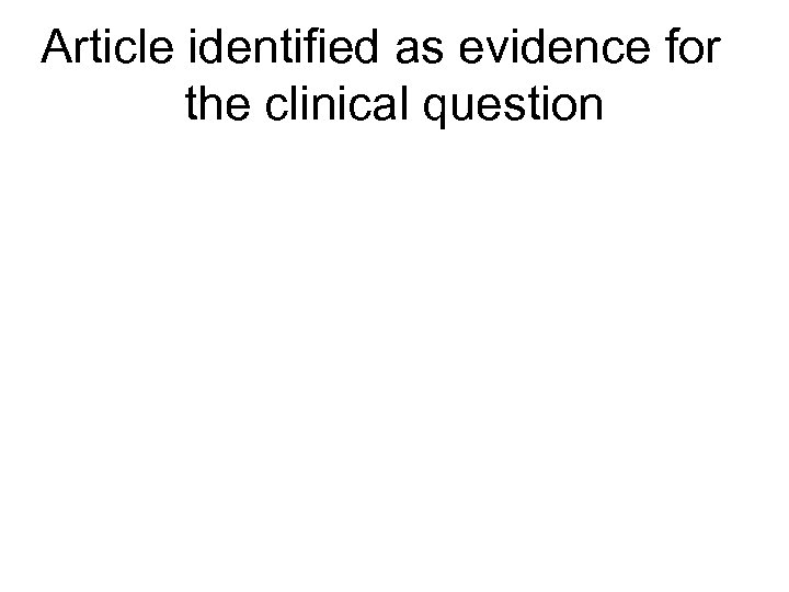 Article identified as evidence for the clinical question 