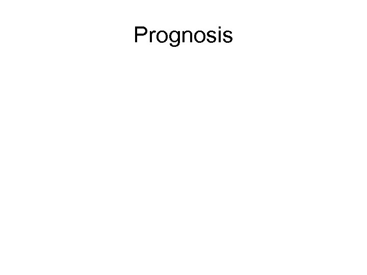 Prognosis 