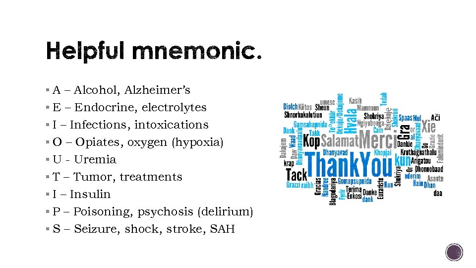 § A – Alcohol, Alzheimer’s § E – Endocrine, electrolytes § I – Infections,