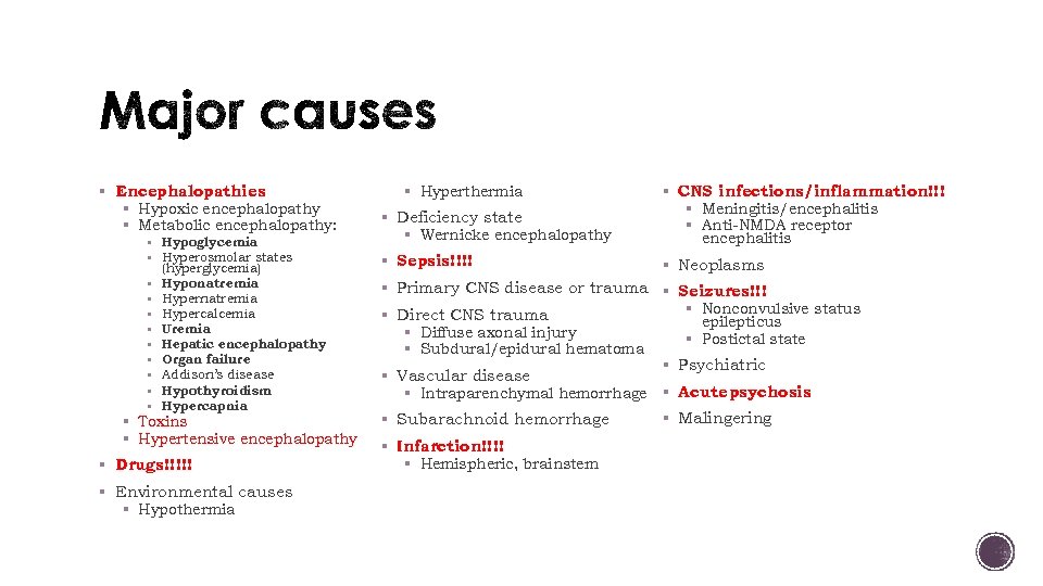 § Encephalopathies § Hypoxic encephalopathy § Metabolic encephalopathy: § Hypoglycemia § Hyperosmolar states (hyperglycemia)