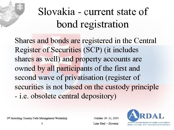 Slovakia - current state of bond registration Shares and bonds are registered in the