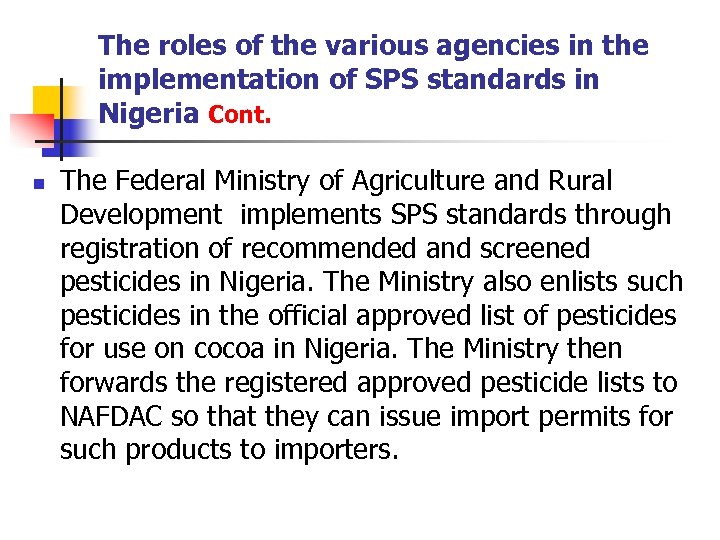 The roles of the various agencies in the implementation of SPS standards in Nigeria