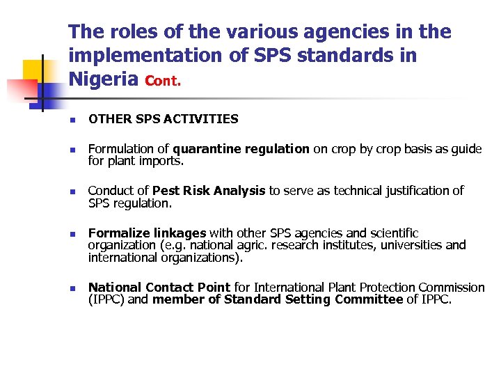 The roles of the various agencies in the implementation of SPS standards in Nigeria