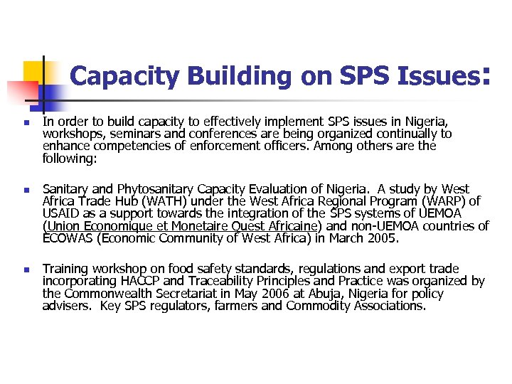 Capacity Building on SPS Issues: n n n In order to build capacity to
