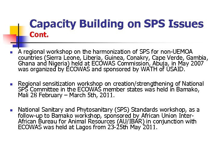 Capacity Building on SPS Issues Cont. n n n A regional workshop on the