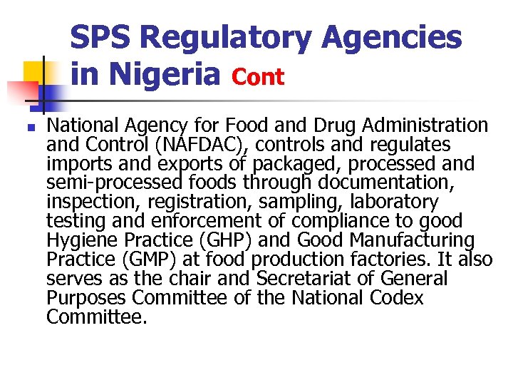 SPS Regulatory Agencies in Nigeria Cont n National Agency for Food and Drug Administration