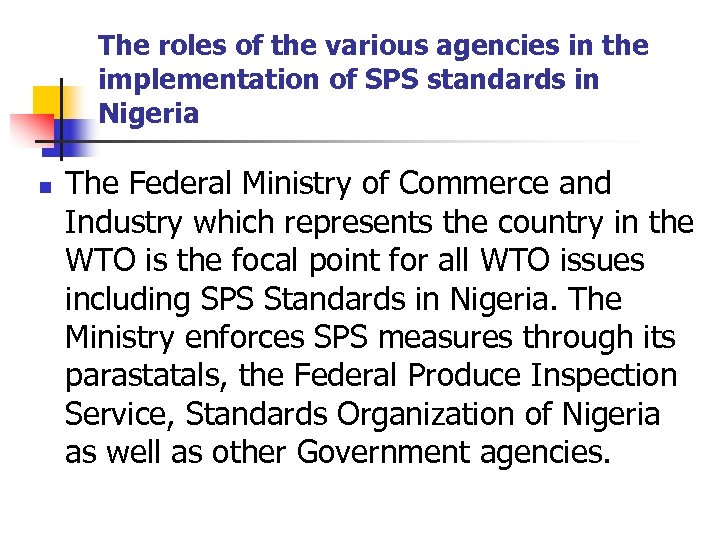 The roles of the various agencies in the implementation of SPS standards in Nigeria