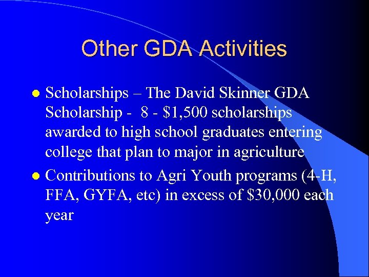 Other GDA Activities Scholarships – The David Skinner GDA Scholarship - 8 - $1,