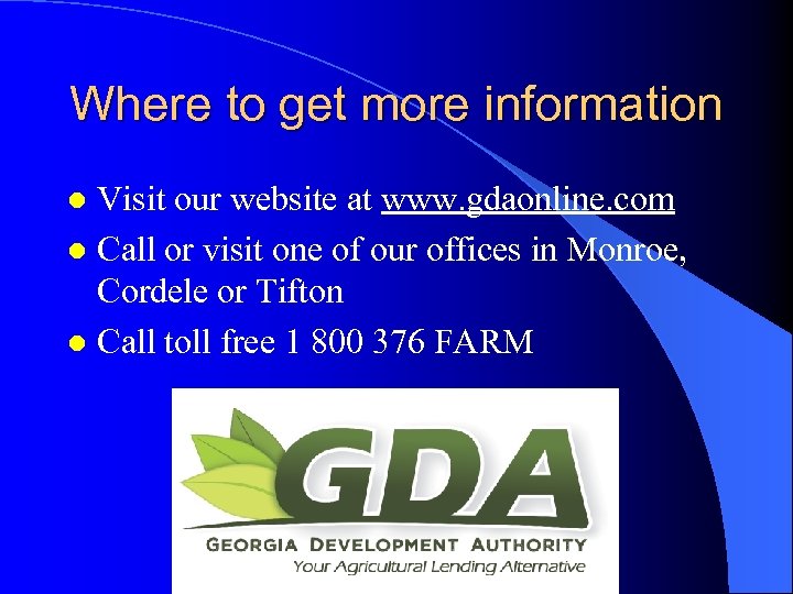 Where to get more information Visit our website at www. gdaonline. com l Call