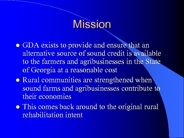Mission l l l GDA exists to provide and ensure that an alternative source