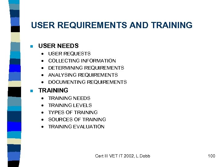 USER REQUIREMENTS AND TRAINING n USER NEEDS · · · n USER REQUESTS COLLECTING