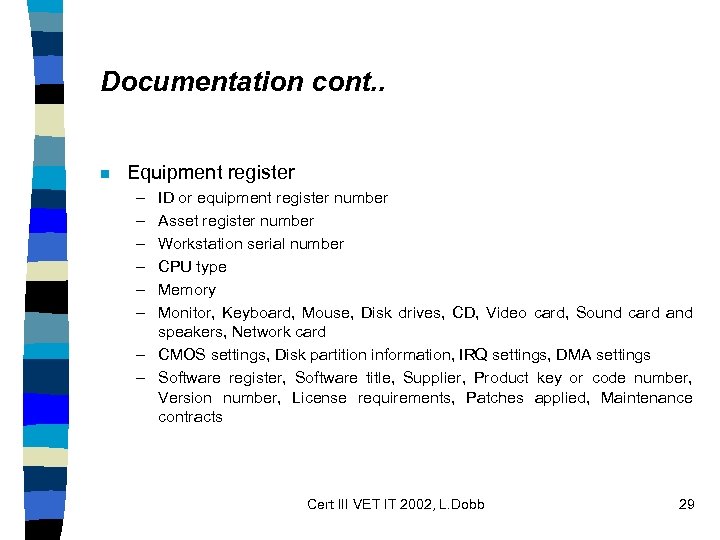 Documentation cont. . n Equipment register – – – ID or equipment register number