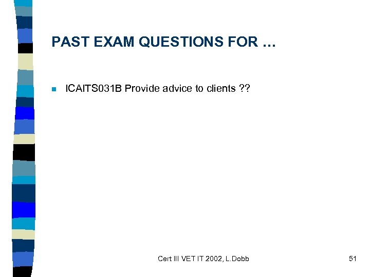 PAST EXAM QUESTIONS FOR … n ICAITS 031 B Provide advice to clients ?