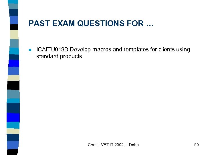 PAST EXAM QUESTIONS FOR … n ICAITU 018 B Develop macros and templates for