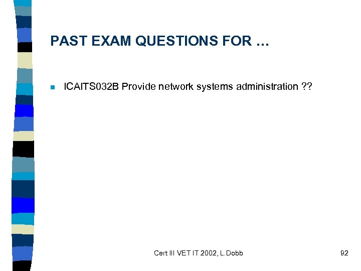 PAST EXAM QUESTIONS FOR … n ICAITS 032 B Provide network systems administration ?