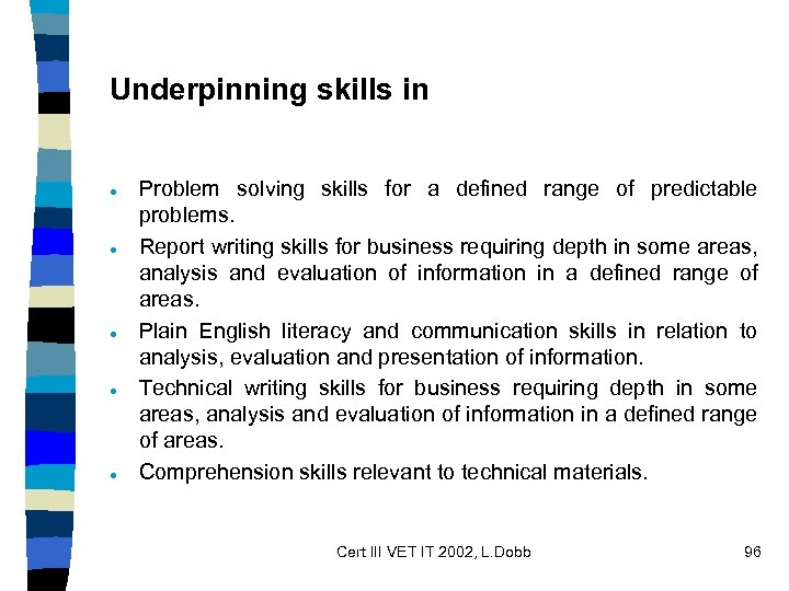 Underpinning skills in · · · Problem solving skills for a defined range of