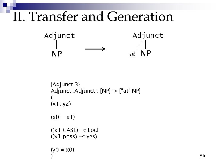 II. Transfer and Generation Adjunct NP Adjunct at NP {Adjunct, 3} Adjunct: : Adjunct