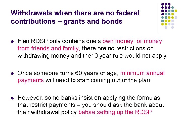 Withdrawals when there are no federal contributions – grants and bonds l If an