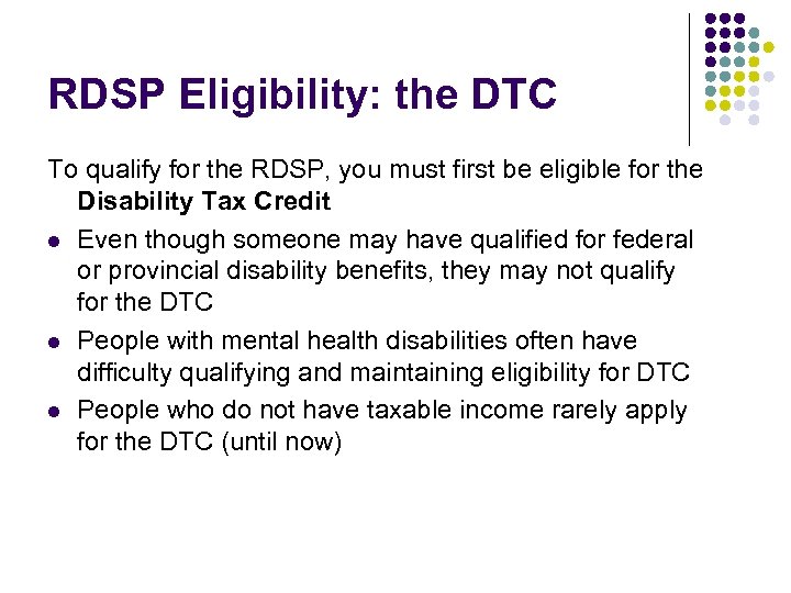 RDSP Eligibility: the DTC To qualify for the RDSP, you must first be eligible