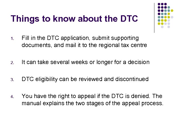 Things to know about the DTC 1. Fill in the DTC application, submit supporting