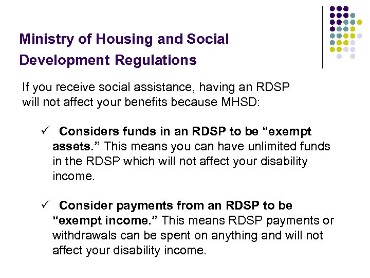 Ministry of Housing and Social Development Regulations If you receive social assistance, having an