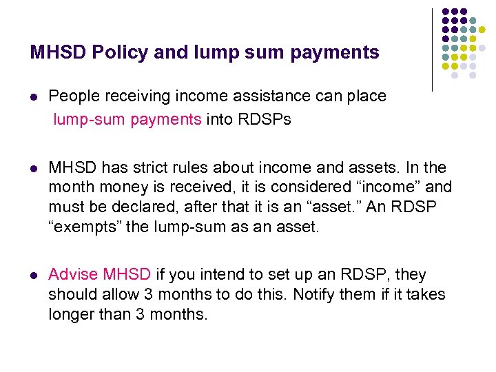 MHSD Policy and lump sum payments l People receiving income assistance can place lump-sum