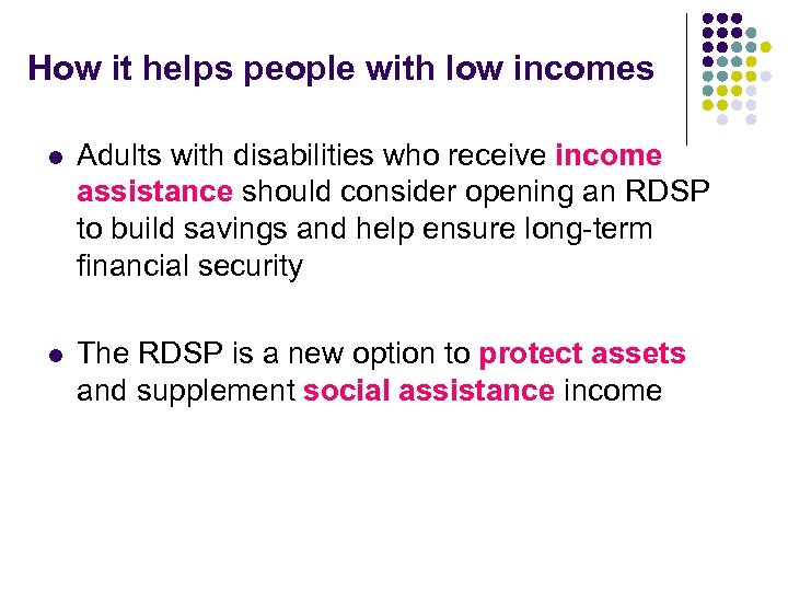 How it helps people with low incomes l Adults with disabilities who receive income