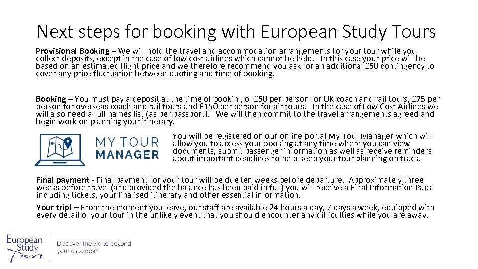 Next steps for booking with European Study Tours Provisional Booking – We will hold