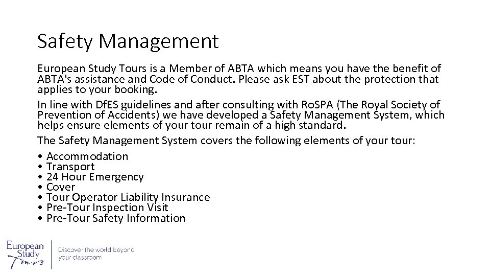Safety Management European Study Tours is a Member of ABTA which means you have