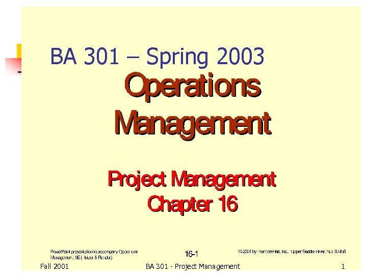 BA 301 – Spring 2003 Fall 2001 BA 301 - Project Management 1 