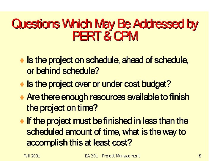 Fall 2001 BA 301 - Project Management 8 