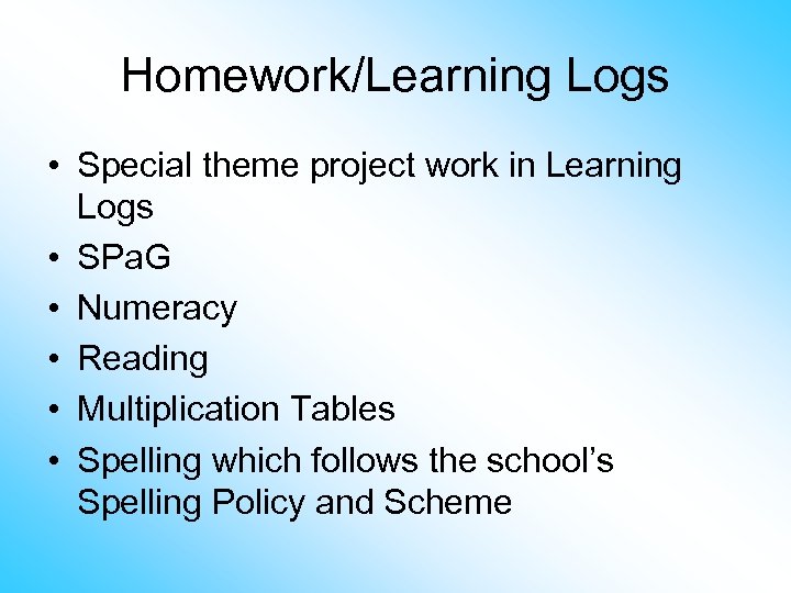 Homework/Learning Logs • Special theme project work in Learning Logs • SPa. G •