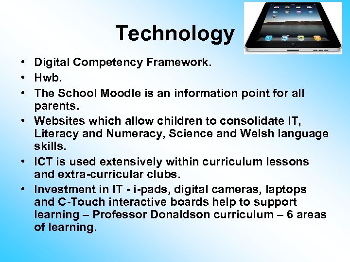 Technology • Digital Competency Framework. • Hwb. • The School Moodle is an information