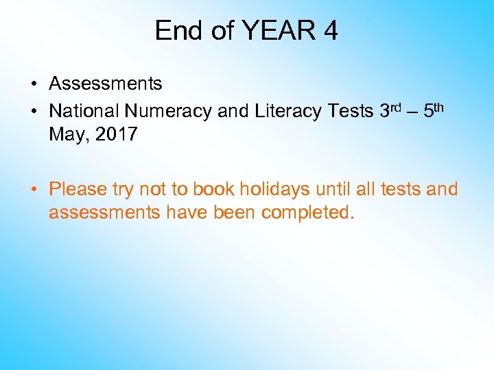 End of YEAR 4 • Assessments • National Numeracy and Literacy Tests 3 rd